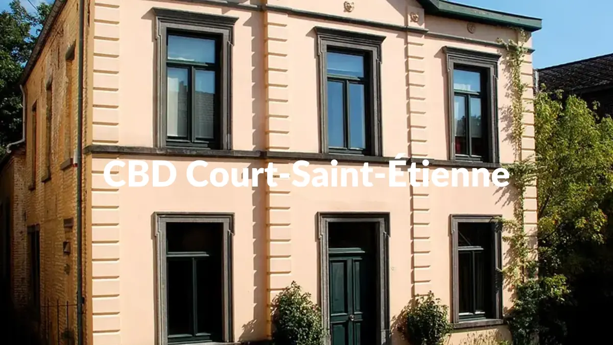 CBD Court-Saint-Étienne - Acheter du CBD à Court-Saint-Étienne