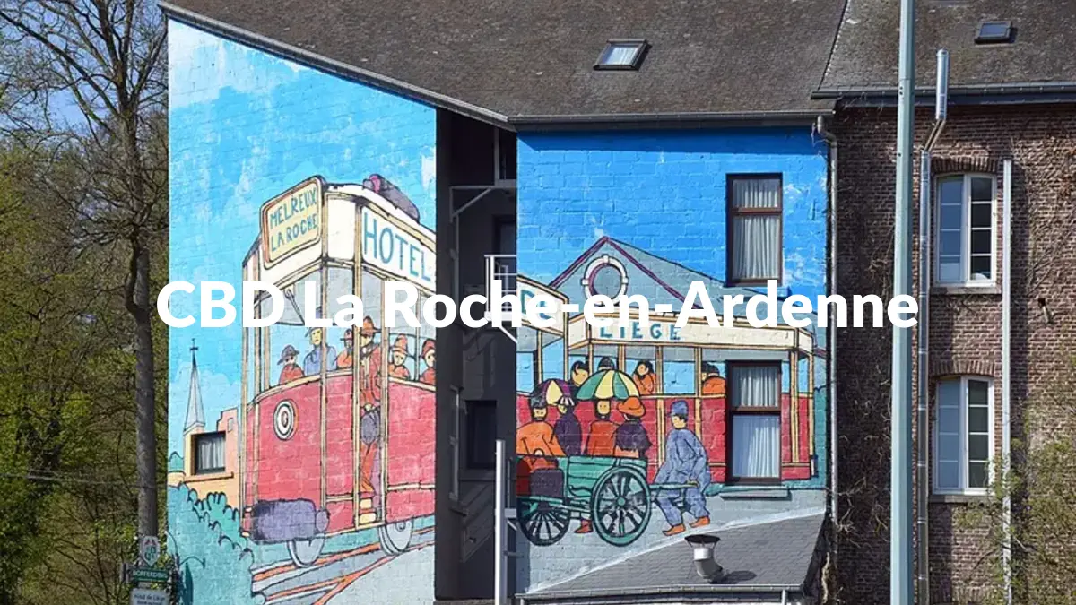 CBD La Roche-en-Ardenne - Acheter du CBD à La Roche-en-Ardenne